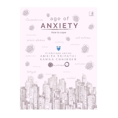 Picture of Age of Anxiety: How to Cope Book by Amrita Tripathi and Kamna Chibber (Premium Quality - Paperback)