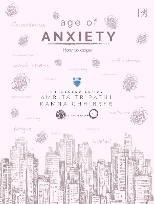 Picture of Age of Anxiety: How to Cope Book by Amrita Tripathi and Kamna Chibber (Premium Quality - Paperback)