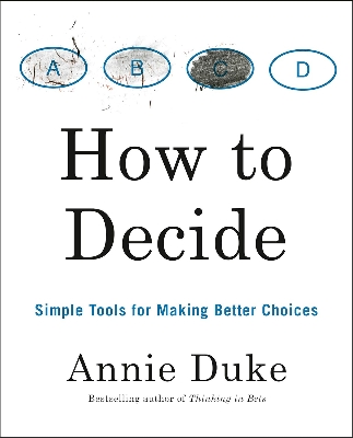 Picture of How to Decide: Simple Tools for Making Better Choices by Annie Duke (Premium Quality - Paperback)