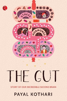 Picture of The Gut: Story of Our Incredible Second Brain Book by Payal Kothari