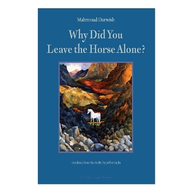 Picture of Why did you leave the horse alone? by Mahmoud Darwish (Premium Quality - Paperback)