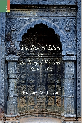 Picture of The rise of Islam and the Bengal frontier, 1204-1760 Book by Richard M. Eaton (Premium - Paperback)
