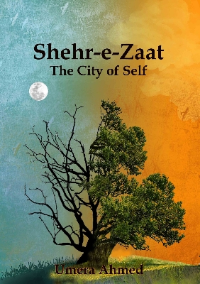Picture of Shehr-e-Zaat - Novel by Umera Ahmed
