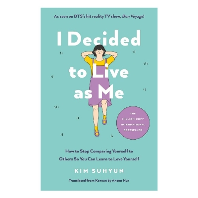 Picture of I Decided to Live as Me: An Illustrated Checklist for How to Stop Comparing Yourself to Others So You Can Learn to Love Yourself Book by Kim Suhyun