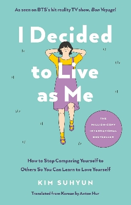 Picture of I Decided to Live as Me: An Illustrated Checklist for How to Stop Comparing Yourself to Others So You Can Learn to Love Yourself Book by Kim Suhyun
