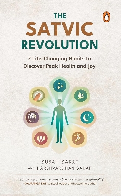 Picture of The Satvic Revolution: 7 Life-Changing Habits to Discover Peak Health and Joy Book by Harshvardhan Saraf and Subah Saraf (Paperback)