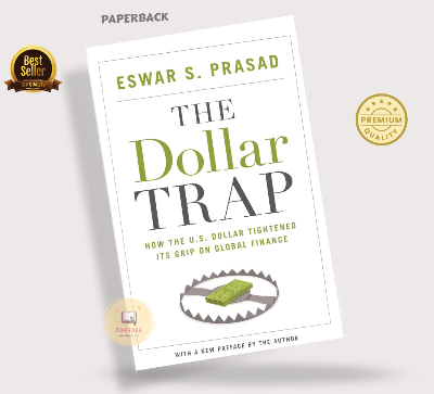 Picture of The Dollar Trap: How the U.S. Dollar Tightened Its Grip on Global Finance Book by Eswar Prasad (Paperback)