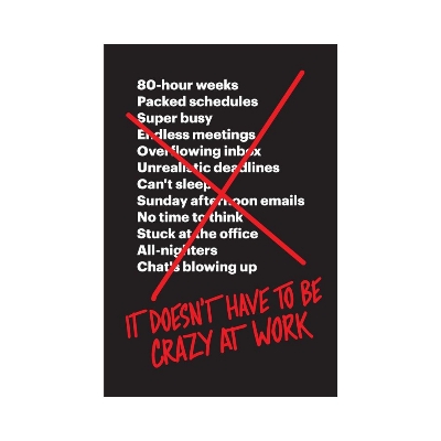 Picture of It Doesn’t Have to Be Crazy at Work Book by David Heinemeier Hansson and Jason Fried (Paperback)