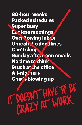 Picture of It Doesn’t Have to Be Crazy at Work Book by David Heinemeier Hansson and Jason Fried (Paperback)