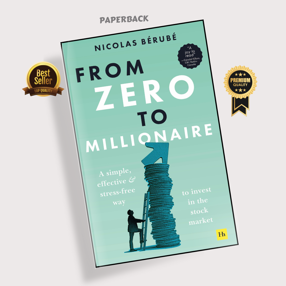 Picture of From Zero to Millionaire: A simple, effective and stress-free way to invest in the stock market by Nicolas Bérubé