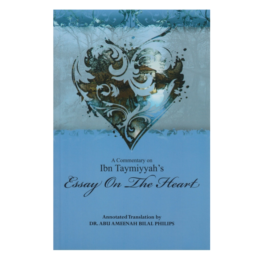 Picture of A Commentary on Ibn Taymiyyah's Essay on The Heart by Abu Ameenah Bilal Philips (Premium Paperback)
