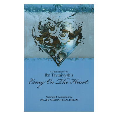 Picture of A Commentary on Ibn Taymiyyah's Essay on The Heart by Abu Ameenah Bilal Philips (Premium Paperback)