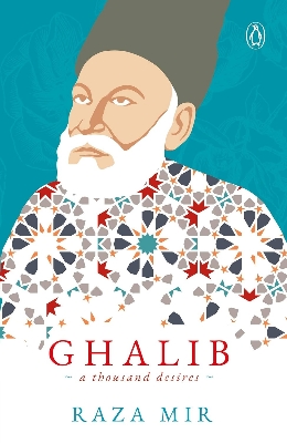 Picture of Ghalib: A Thousand Desires by Mir Raza - Premium - Paperback