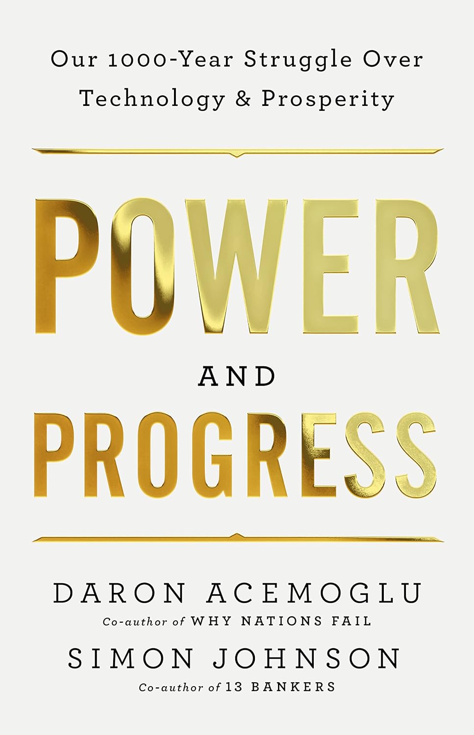 Picture of Power and Progress: Our Thousand-Year Struggle Over Technology and Prosperity by Daron Acemoglu and Simon Johnson