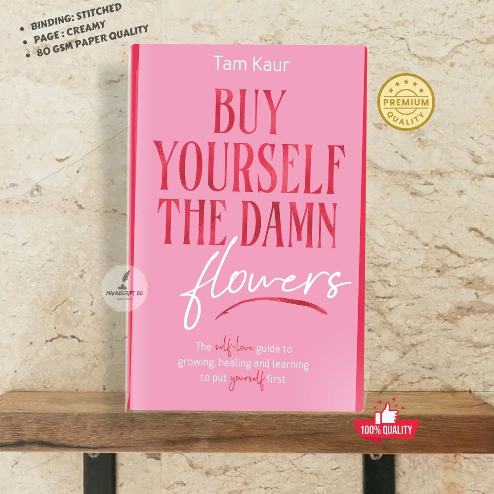 Picture of Buy Yourself the Damn Flowers: The Self-love Guide to Growing, Healing and Learning to Put Yourself First Book by Tam Kaur