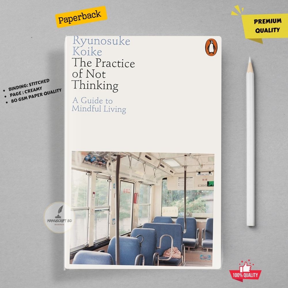 Picture of The Practice of Not Thinking: A Guide to Mindful Living by Ryunosuke Koike