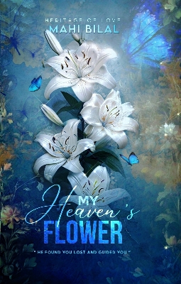 Picture of My Heavens Flower by Mahi Bilal