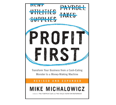 Picture of Profit First: Transform Your Business from a Cash-Eating Monster to a Money-Making Machine by Mike Michalowicz