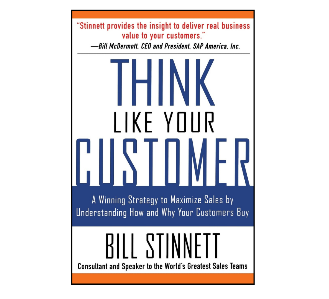 Picture of Think Like Your Customer A Winning Strategy to  Influencing How and Why Your Customers Buy by Bill Stinnett