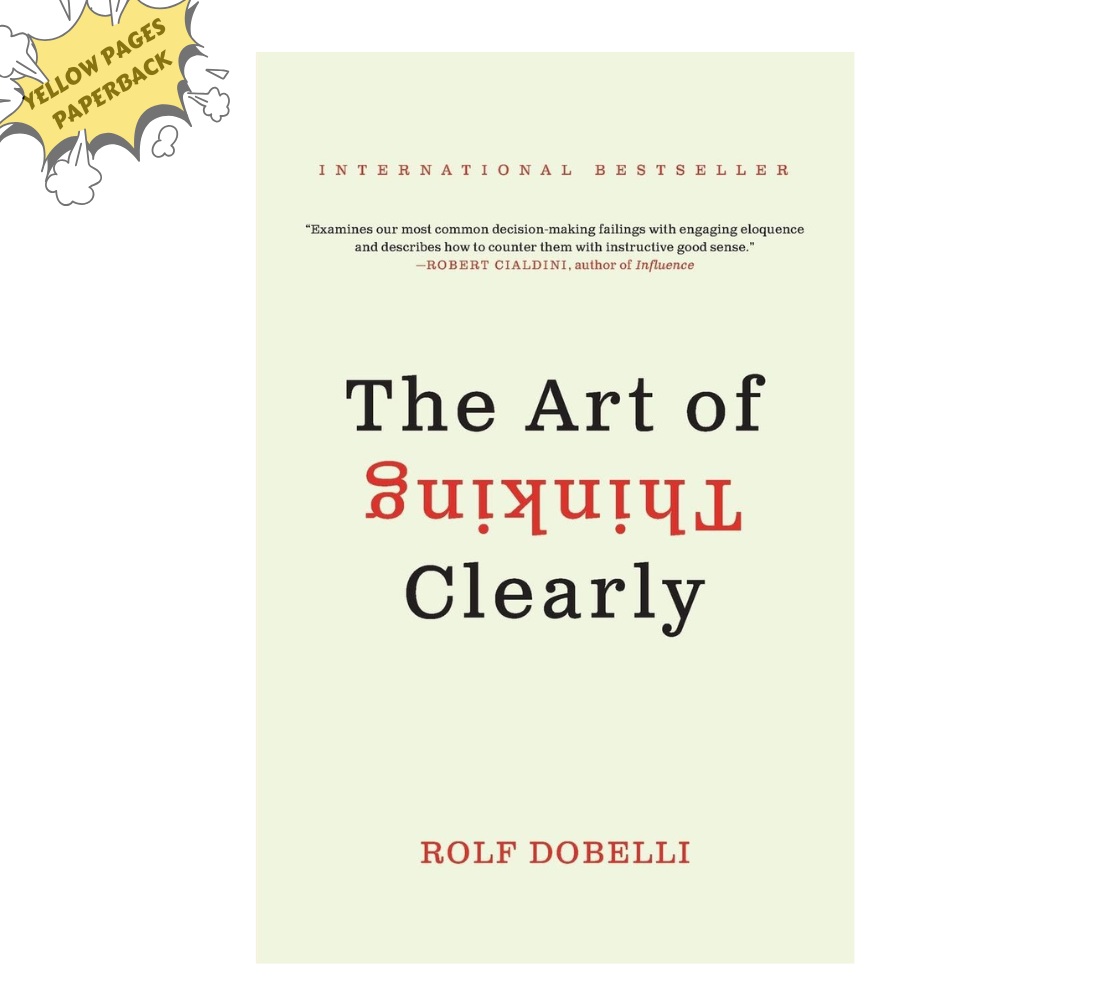 Picture of The Art of Thinking Clearly by Rolf Dobelli (Yellowish - Paperback)