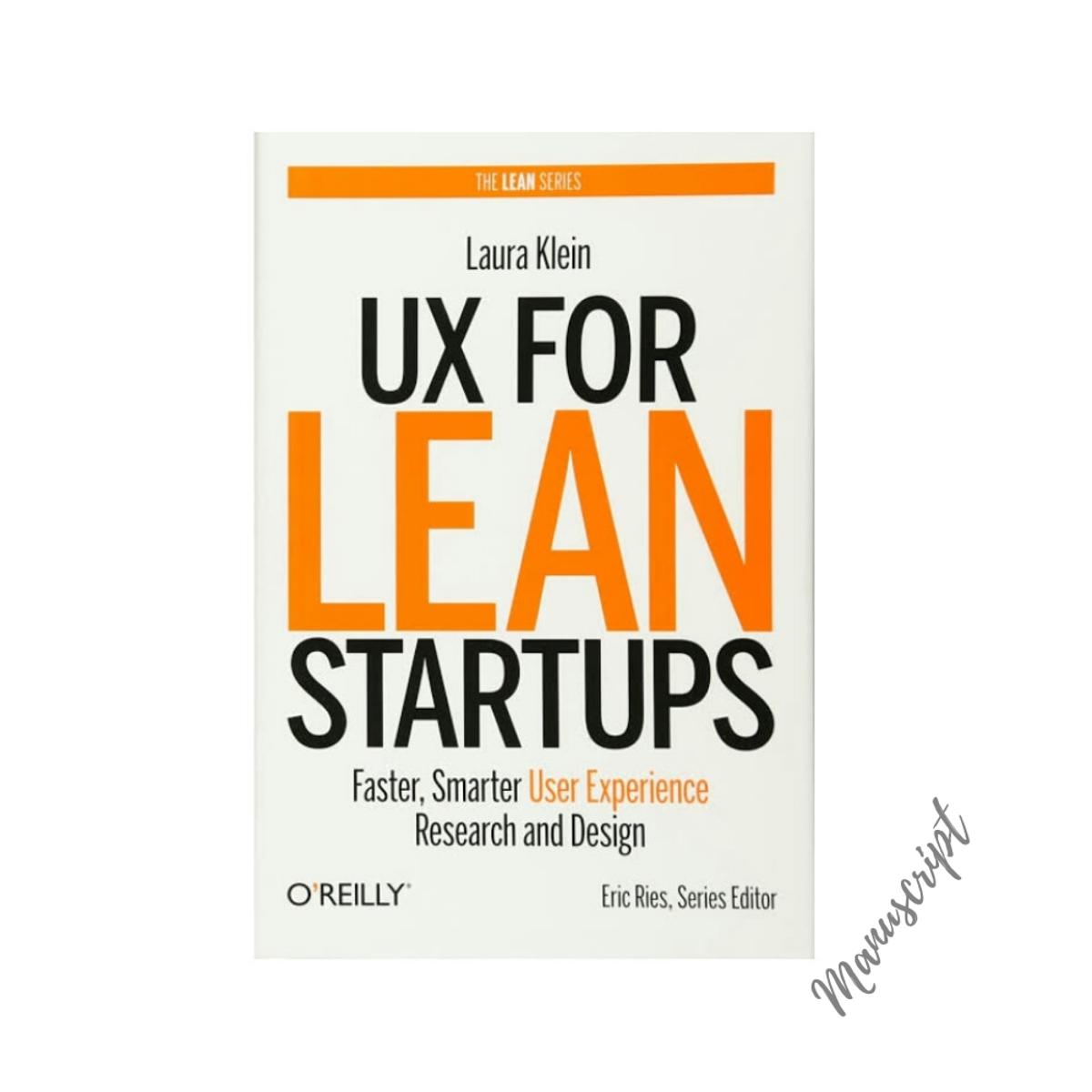 Picture of UX for Lean Startups: Faster, Smarter User Experience Research and Design