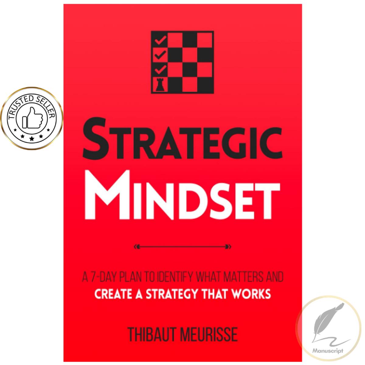 Picture of Strategic Mindset : A 7-Day Plan to Identify What Matters and Create a Strategy that Works (Productivity Series Book 4) by Thibaut Meurisse