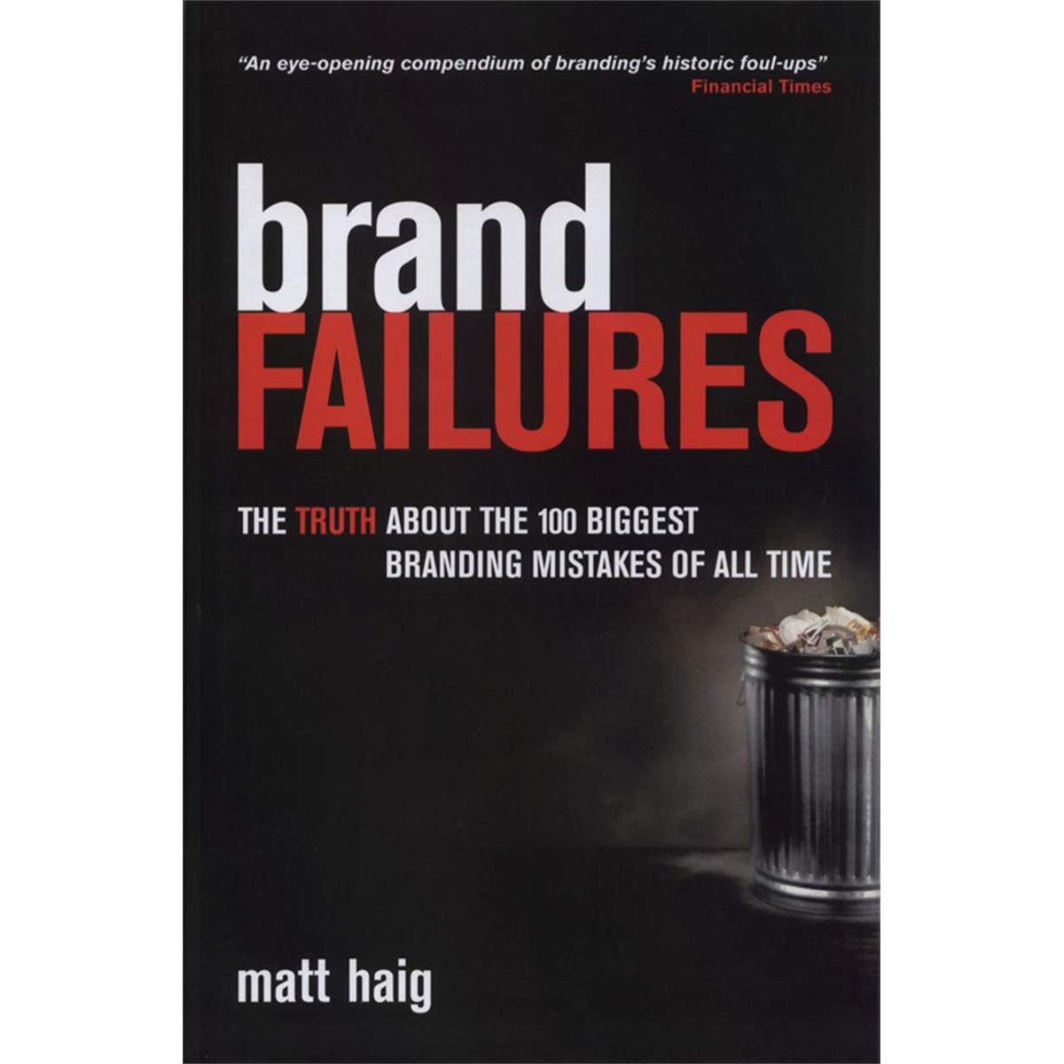 Picture of Brand Failures: The Truth About the 100 Biggest Branding Mistakes of All Time