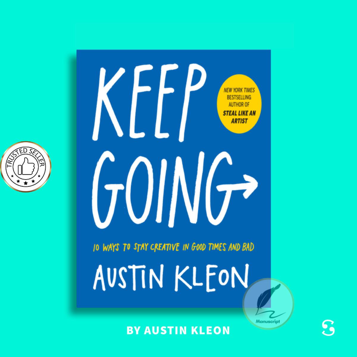 Picture of Keep Going: 10 Ways to Stay Creative in Good Times and Bad by Austin Kleon
