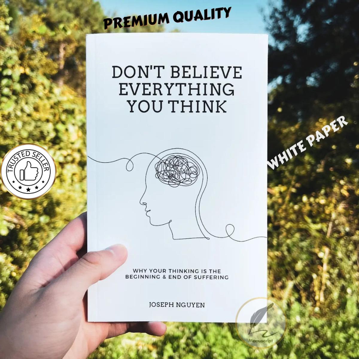 Picture of Don't Believe Everything You Think: Why Your Thinking Is The Beginning & End Of Suffering by Joseph Nguyen