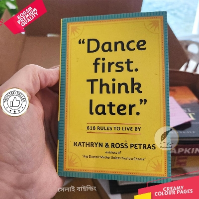 Picture of Dance First. Think Later": 618 Rules to Live By Kathryn Petras, Ross Petras