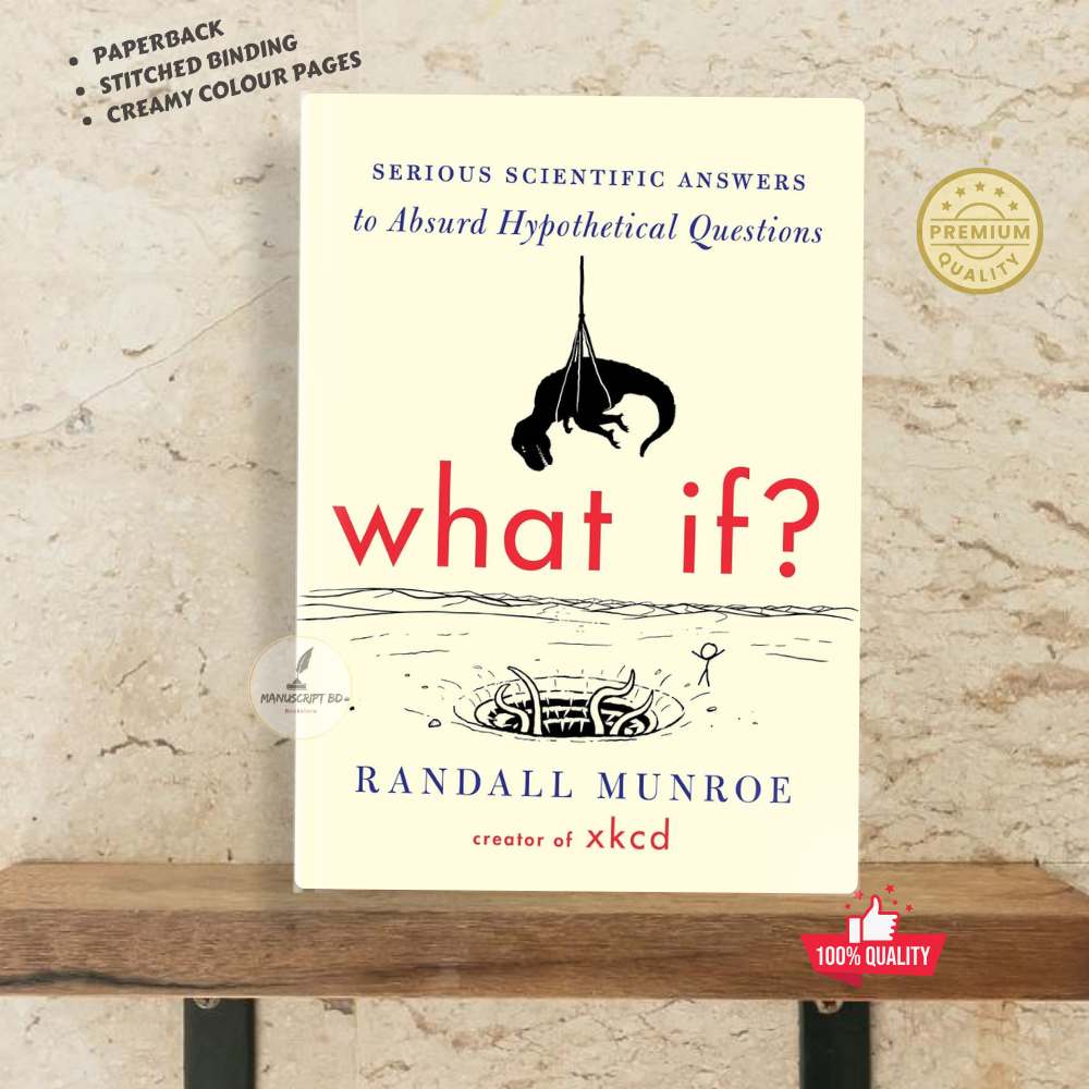 Picture of What If? (International Edition): Serious Scientific Answers to Absurd Hypothetical Questions by Randall Munroe