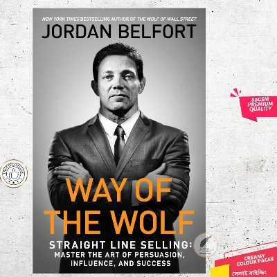 Picture of Way of the Wolf: Straight Line Selling: Master the Art of Persuasion, Influence, and Success by Jordan Belfort - Premium Quality- Paperbacak