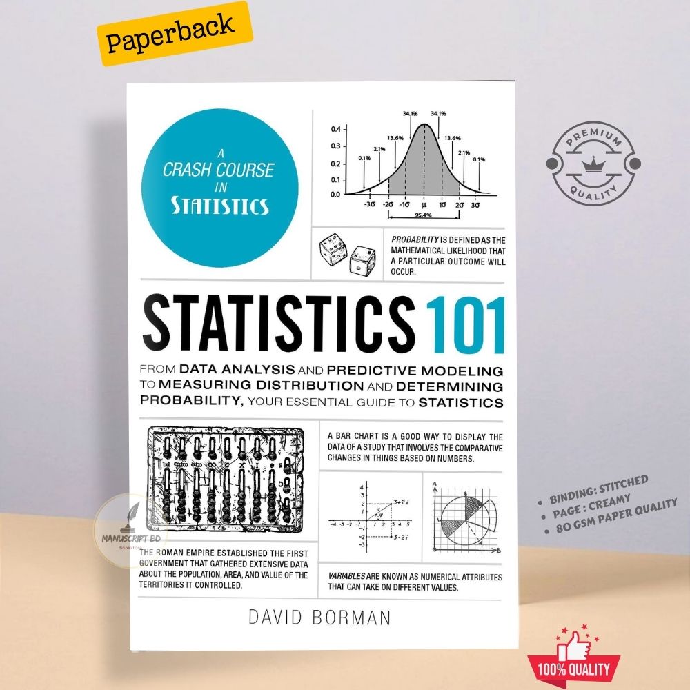 Picture of Statistics 101: From Data Analysis and Predictive Modeling to Measuring Distribution and Determining Probability, Your Essential Guide to Statistics by David Borman