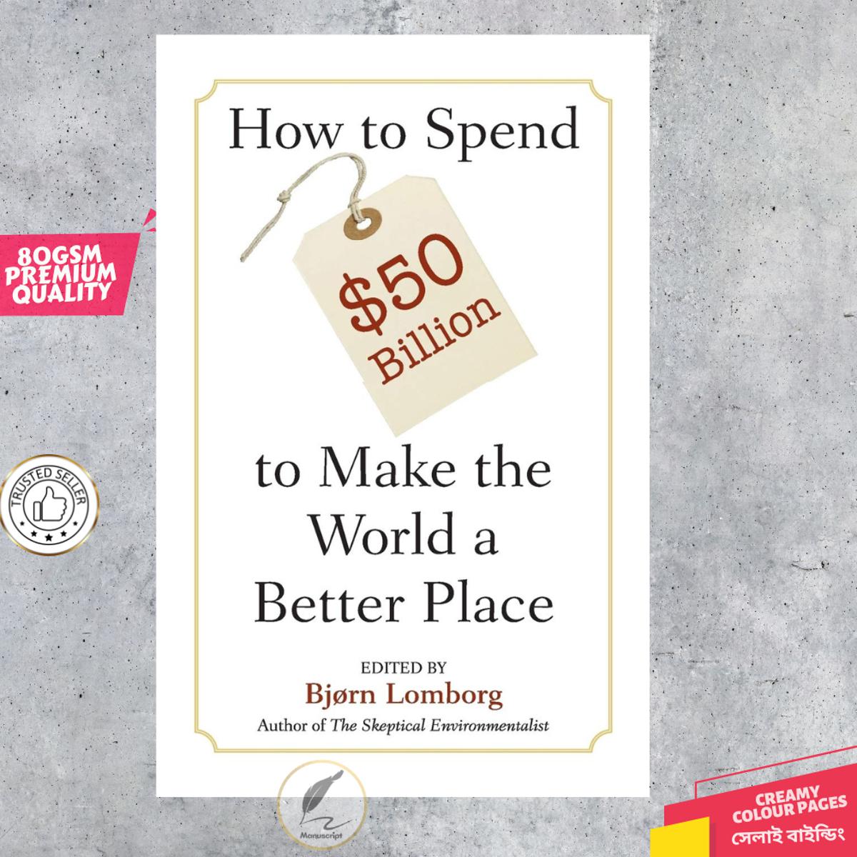 Picture of How to Spend $50 Billion to Make the World a Better Place by Bjørn Lomborg - Premium Quality - Paperback