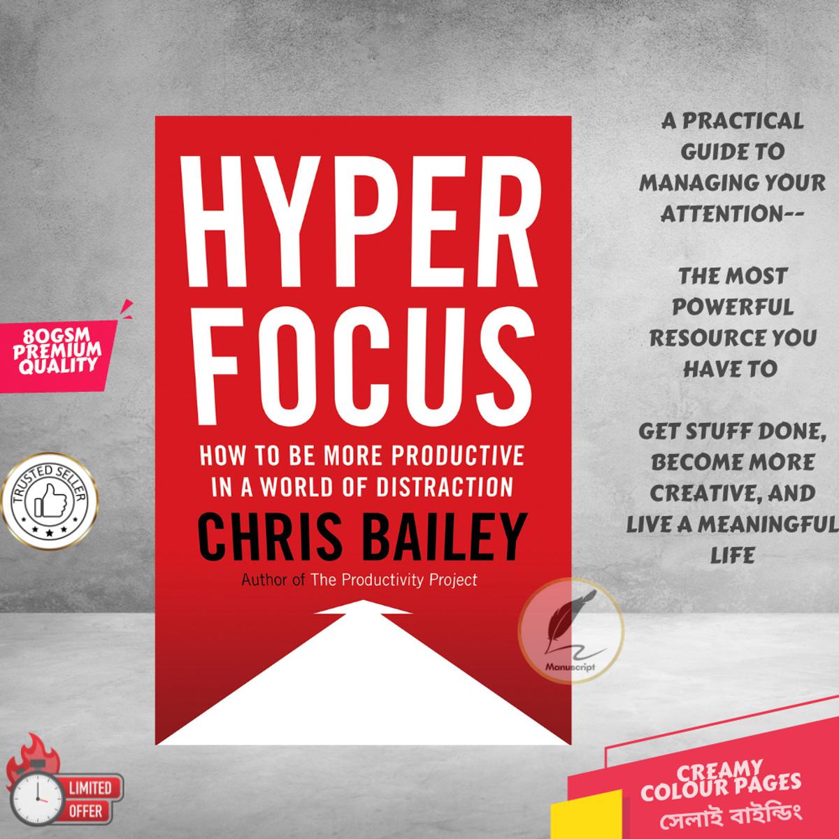 Picture of Hyperfocus: How to Be More Productive in a World of Distraction by Chris Bailey - Premium Quality - Paperback