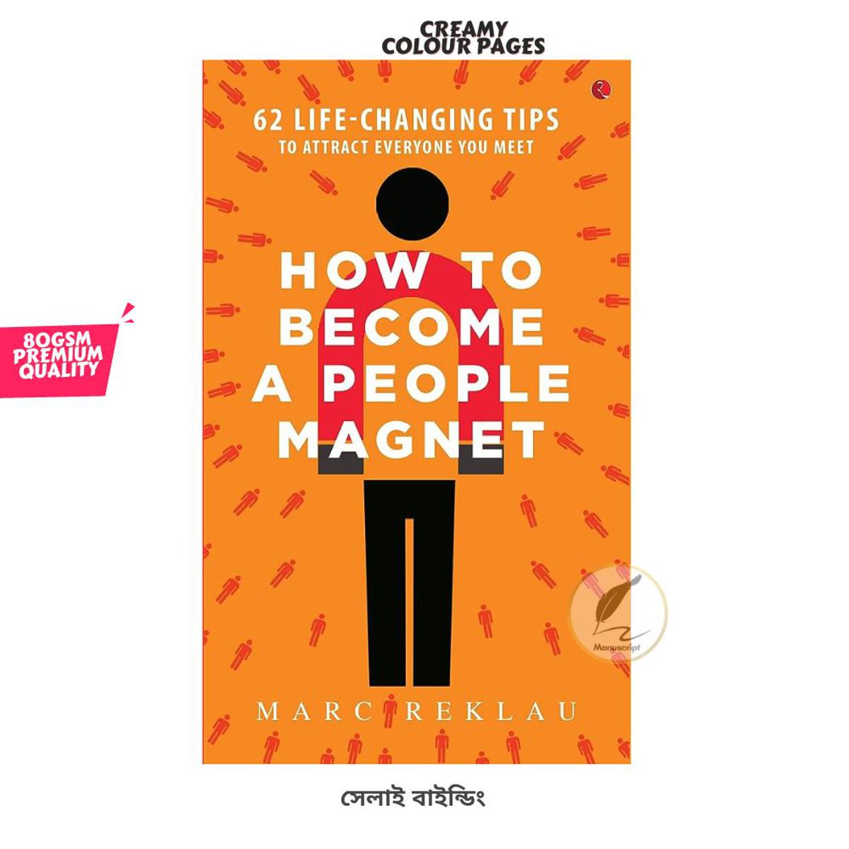Picture of How to Become a People Magnet; 62 Life-Changing Tips to Attract Everyone You Meet by Marc Reklau