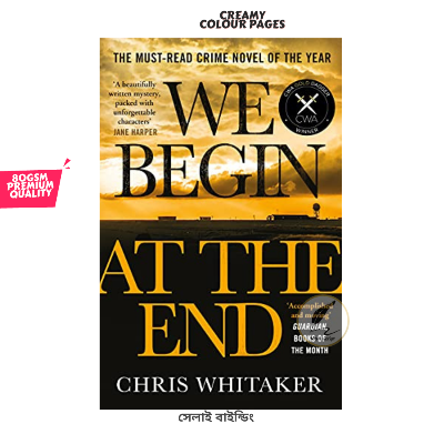 Picture of We Begin at the End: Crime Novel of the Year Award Winner 2021 by Chris Whitaker