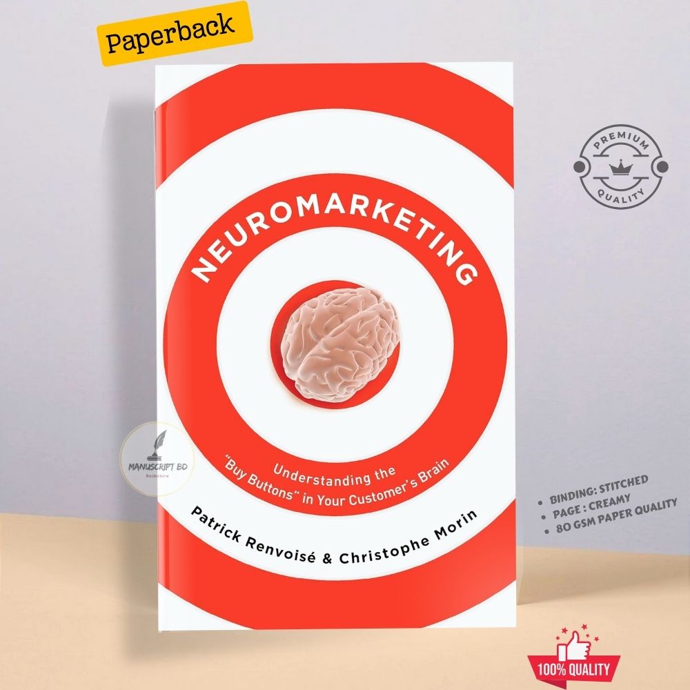 Picture of Neuromarketing: Understanding the Buy Buttons in Your Customer’s Brain by Patrick Renvoise - Premium - Paperback