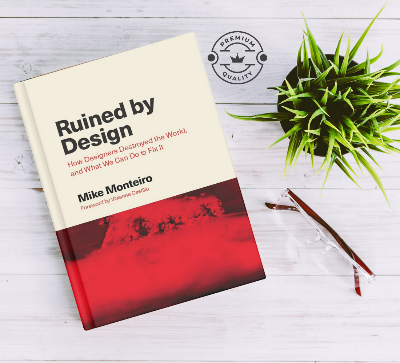 Picture of Ruined by Design- How Designers Destroyed the World, and What We Can Do to Fix It