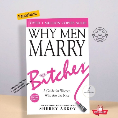 Picture of Why Men Marry Bit/ches: A Woman's Guide to Winning Her Man's Heart Book by Sherry Argov