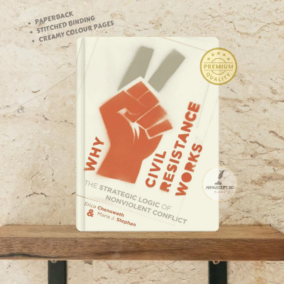 Picture of Why Civil Resistance Works: The Strategic Logic of Nonviolent Conflict by Erica Chenoweth &  Maria Stephan- Premium - Paperback