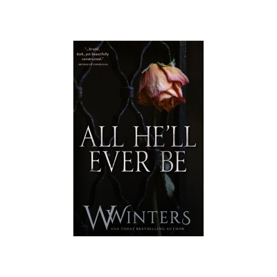 Picture of All He'll Ever Be (Merciless World Series Book 1) by W Winters - Premium - Paperback