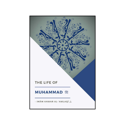 Picture of The Life of Muhammad by Anwar al-Awlaki