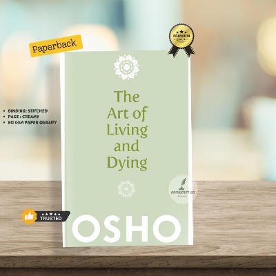 Picture of The Art Of Living And Dying: Celebrating Life and Celebrating Death by Osho - Premium - Paperback Picture of The Art Of Living And Dying: Celebrating Life and Celebrating Death by Osho - Premium - Paperback