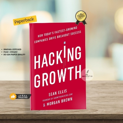 Picture of Hacking Growth: How Today's Fastest-Growing Companies Drive Breakout Success by Sean Ellis