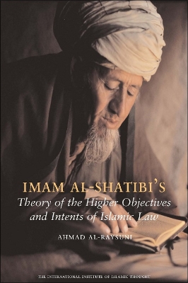 Picture of Imam Al-Shatibi's Theory of the Higher Objectives and Intents of Islamic Law(Paperback)