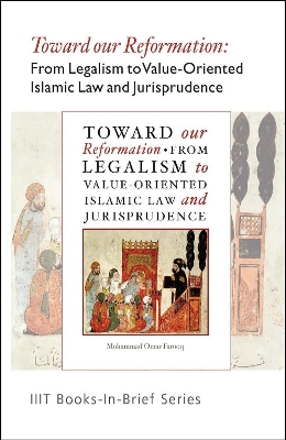 Picture of Toward Our Reformation from Legalism to Value-oriented Islamic Law and Jurisprudence(Paperback)