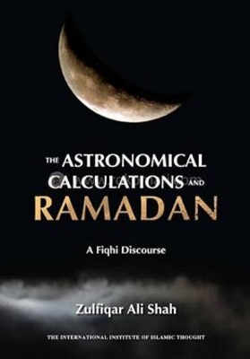 Picture of The Astronomical Calculations and Ramadan. A Fiqhi Discourse(Paperback)
