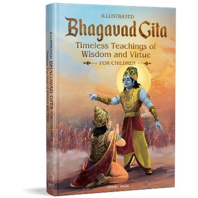 Picture of Bhagavad Gi ta Timeless Timeless Teachings of Wisdom and Virtue for children (illustrated) Hardcover