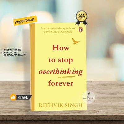 Picture of How To Stop Overthinking Forever by by Rithvik Singh - Premium - Paperback